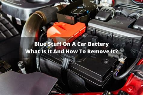 Blue Stuff on Car Battery: The Ultimate Guide to Cleaning and ...